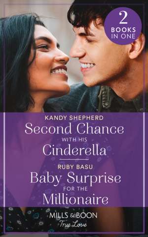 Shepherd, K: Second Chance With His Cinderella / Baby Surpri de Ruby Basu