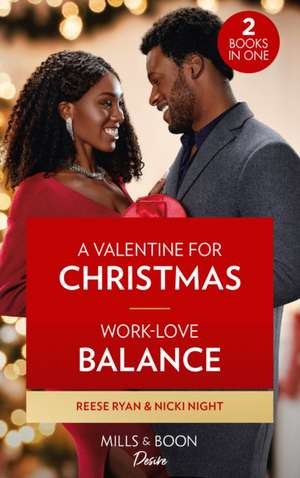 Ryan, R: A Valentine For Christmas / Work-Love Balance