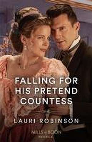 Falling For His Pretend Countess de Lauri Robinson