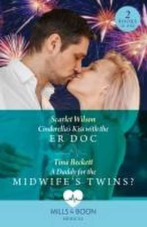 Cinderella's Kiss With The Er Doc / A Daddy For The Midwife's Twins? de Scarlet Wilson