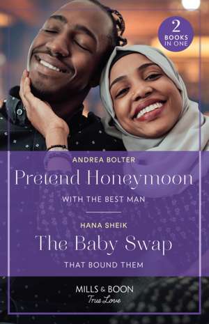 Pretend Honeymoon With The Best Man / The Baby Swap That Bound Them de Andrea Bolter