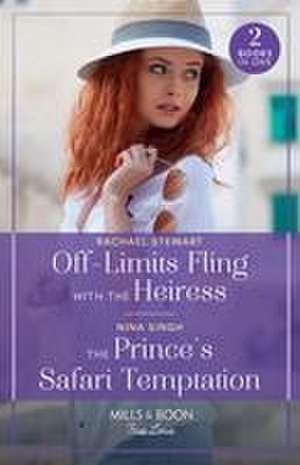 Off-Limits Fling With The Heiress / The Prince's Safari Temptation - 2 Books in 1 de Rachael Stewart