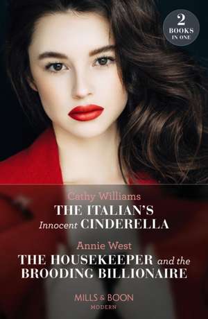 The Italian's Innocent Cinderella / The Housekeeper And The Brooding Billionaire de Annie West