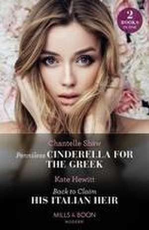 Shaw, C: Penniless Cinderella For The Greek / Back To Claim de Kate Hewitt