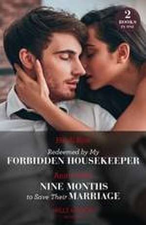 Redeemed By My Forbidden Housekeeper / Nine Months To Save Their Marriage – 2 Books in 1 de Annie West