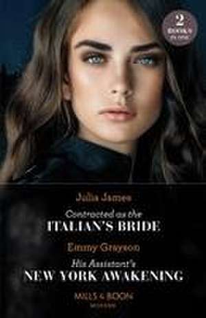 Contracted As The Italian's Bride / His Assistant's New York Awakening de Emmy Grayson