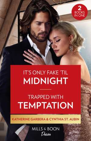 It's Only Fake 'Til Midnight / Trapped With Temptation de Cynthia St. Aubin