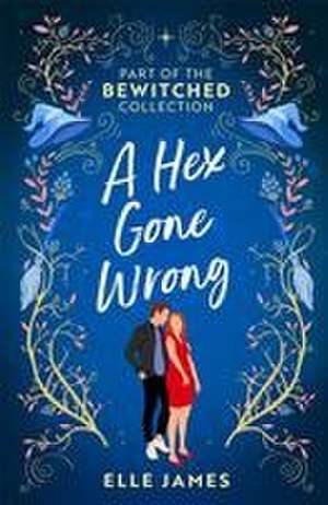 Bewitched: A Hex Gone Wrong de Elle James