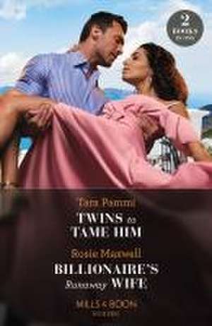 Twins To Tame Him / Billionaire's Runaway Wife de Tara Pammi