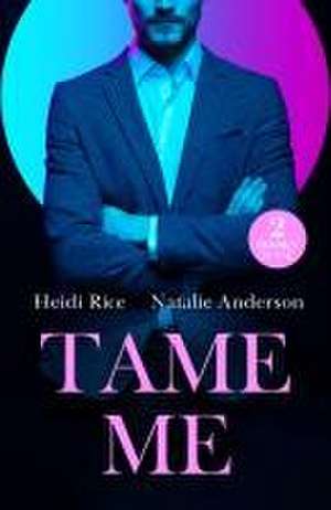 Tame Me de Heidi Rice