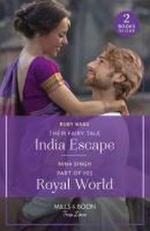 Their Fairy Tale India Escape / Part Of His Royal World de Nina Singh