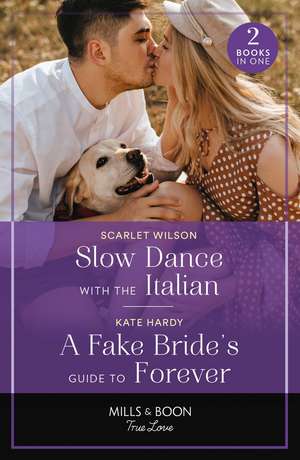 Slow Dance With The Italian / A Fake Bride's Guide To Forever de Kate Hardy