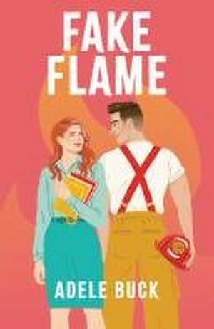 Fake Flame de Adele Buck