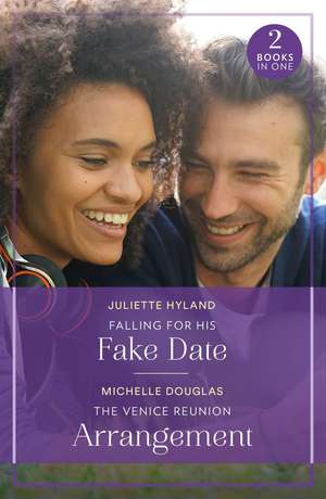 Falling For His Fake Date / The Venice Reunion Arrangement de Juliette Hyland