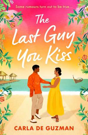 The Last Guy You Kiss de Carla de Guzman