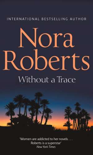 Without A Trace de Nora Roberts