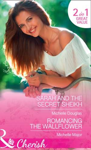 Sarah and the Secret Sheikh de Michelle Douglas