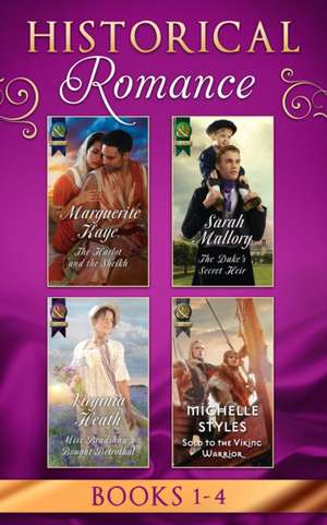 Historical Romance Books 1 - 4: The Harlot and the Sheikh (Hot Arabian Nights, Book 3) / The Duke's Secret Heir / Miss Bradshaw's Bought Betrothal / Sold to the Viking Warrior (Mills & Boon Collections) (Hot Arabian Nights, Book 3) de Marguerite Kaye