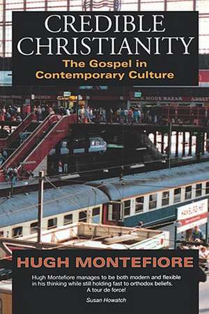 Credible Christianity de Hugh Montefiore