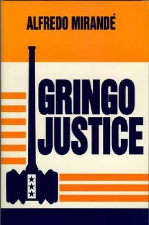 Gringo Justice de Alfredo Mirandé