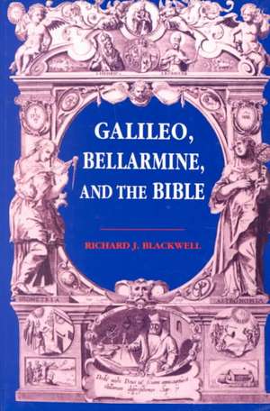 Galileo, Bellarmine, and the Bible de Richard J. Blackwell