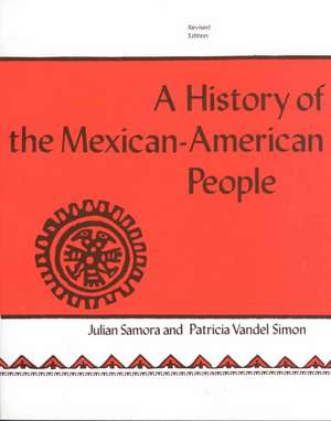 A History of the Mexican–American People – Revised Edition de Julian Samora