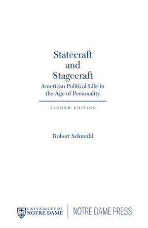 Statecraft and Stagecraft de Robert Schmuhl