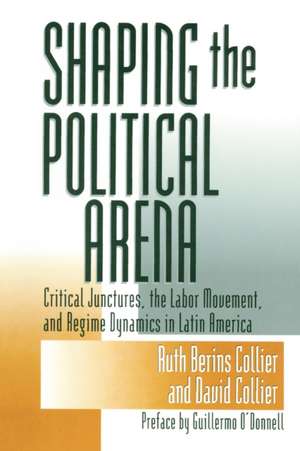 Shaping the Political Arena de Ruth Berins Collier