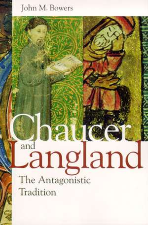 Chaucer and Langland – The Antagonistic Tradition de John M. Bowers