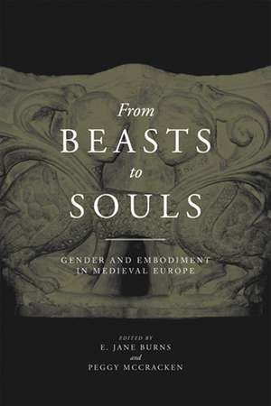 From Beasts to Souls – Gender and Embodiment in Medieval Europe de E. Jane Burns