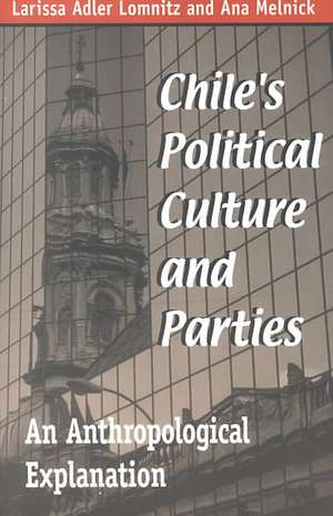 Chile`s Political Culture and Parties – An Anthropological Explanation de Larissa Adler Lomnitz