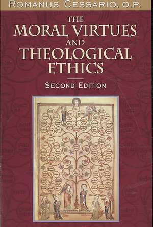 The Moral Virtues and Theological Ethics, Second Edition de Romanus Cessario O.p.