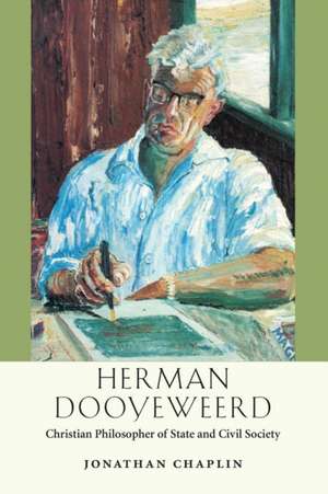 Herman Dooyeweerd – Christian Philosopher of State and Civil Society de Jonathan Chaplin