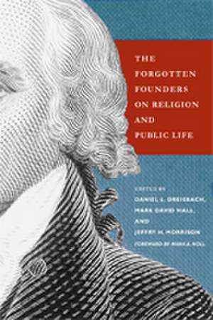 Forgotten Founders on Religion and Public Life de Daniel Dreisbach