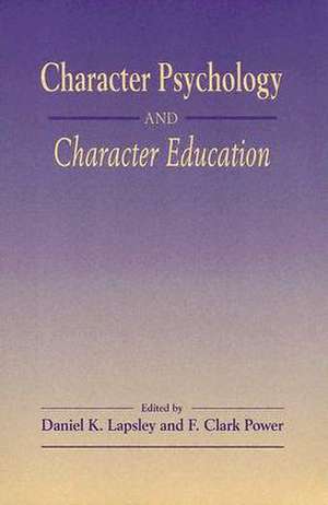 Character Psychology And Character Education de Daniel K. Lapsley