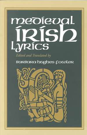 Medieval Irish Lyrics de Barbara Hughes Fowler