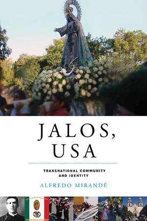 Jalos, USA – Transnational Community and Identity de Alfredo Mirandé