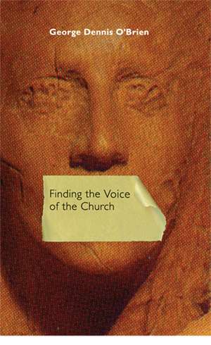 Finding the Voice of the Church de George Dennis O`brien