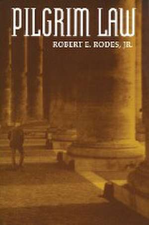 Pilgrim Law de Robert E. Rodes Jr.