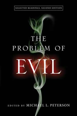 The Problem of Evil – Selected Readings, Second Edition de Michael L. Peterson