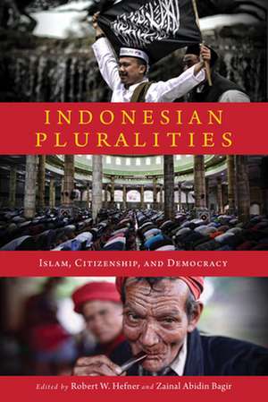 Indonesian Pluralities – Islam, Citizenship, and Democracy de Robert W. Hefner