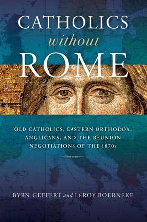 Catholics without Rome de Bryn Geffert