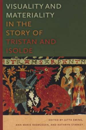 Visuality and Materiality in the Story of Tristan and Isolde de Jutta Eming