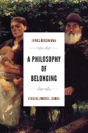 A Philosophy of Belonging – Persons, Politics, Cosmos de James Greenaway