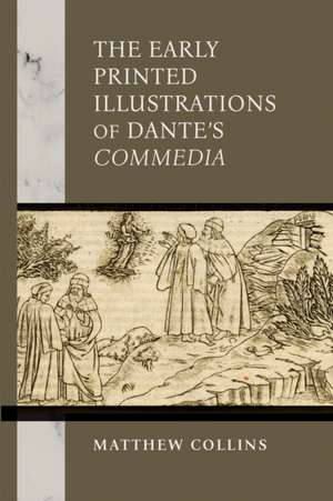 Collins, M: Early Printed Illustrations of Dante's "Commedia de Matthew Collins