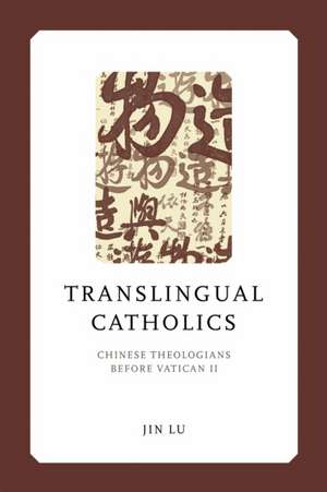 Translingual Catholics de Jin Lu