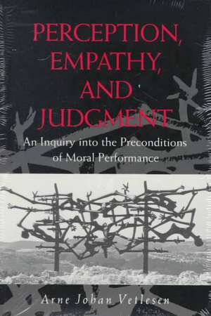 Perception, Empathy, and Judgment de Arne Johan Vetlesen