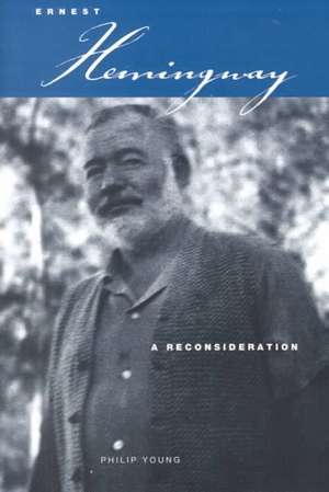 Ernest Hemingway – A Reconsideration de Philip Young