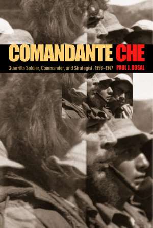Comandante Che de Paul J Dosal