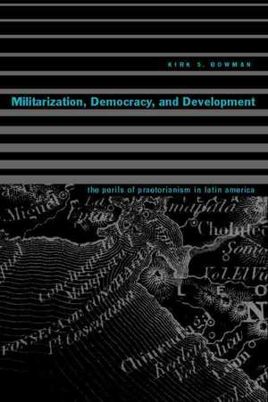 Militarization, Democracy, and Development de Kirk S. Bowman
